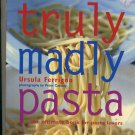 Truly Madly Pasta by Ursula Ferrigno Hardcover