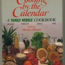 Cooking by the Calendar A Family Weekly Cookbook Vintage Edited by Marilyn Hansen Hardcover