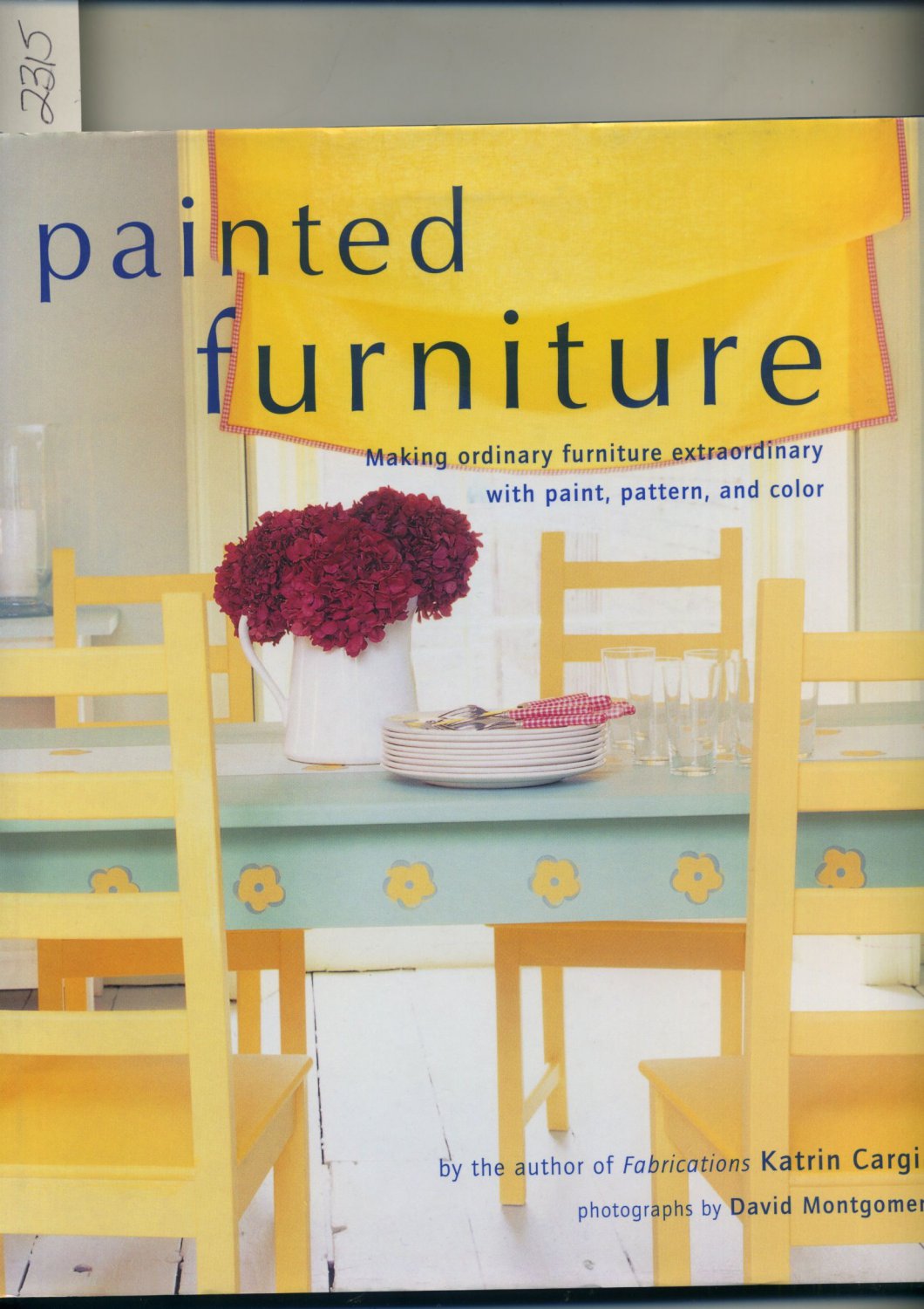 Painted Furniture Making Ordinary Furniture Extraordinary by Katrin Cargill Hardcover