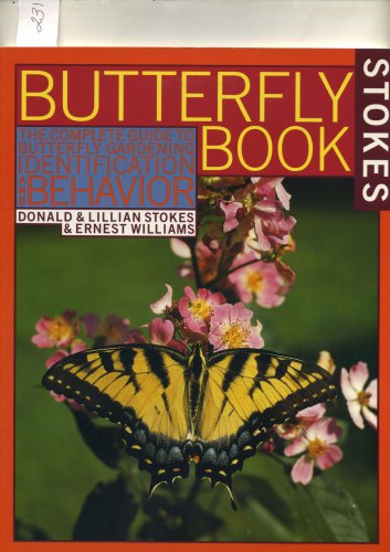 Butterfly Book The Complete Guide to Butterfly Gardening, Identification and Behavior Softcover