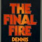 The Final Fire by Dennis Smith BCE Hardcover
