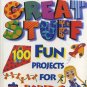 Great Stuff 100 Fun Projects for Kids by Susie Lacome Hardcover