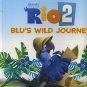 Rio 2 Blu's Wild Journey Adapted by Christa Roberts Hardcover