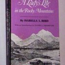 A Lady’s Life In The Rocky Mountains by Isabella L. Bird A Lady’s Life In The Rocky Mountains by Isabella L. Bird