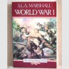 World War I by S.L.A. Marshall World War I by S.L.A. Marshall