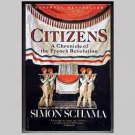 Citizens - A Chronicle Of The French Revolution by Simon Schama Citizens - A Chronicle Of The French Revolution by Simon Schama