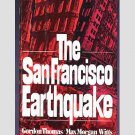 The San Francisco Earthquake by Gordon Thomas & Max Morgan Witts The San Francisco Earthquake by Gordon Thomas & Max Morgan Witts