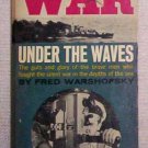 War Under The Waves by Fred Warshofsky - 1962