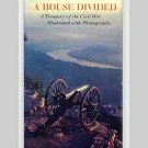 A House Divided - A Treasury Of The Civil War Illustrated With Photographs - 1968 A House Divided - A Treasury Of The Civil War Illustrated With Photographs - 1968