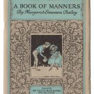 A Book Of Manners written by Margaret Emerson Bailey - published 1924
