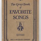 The Gray Book of Favorite Songs - 3rd Revised Edition - 148 songs - 1924 The Gray Book of Favorite Songs - 3rd Revised Edition - 148 songs - 1924