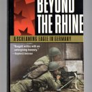 Beyond The Rhine - A Screaming Eagle In Germany by Donald R. Burgett Beyond The Rhine - A Screaming Eagle In Germany by Donald R. Burgett
