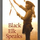 Black Elk Speaks: Being the Life Story of a Holy Man of the Oglala Sioux
