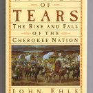 Trail Of Tears - The Rise and Fall of the Cherokee Nation by John Ehle Trail Of Tears - The Rise and Fall of the Cherokee Nation by John Ehle