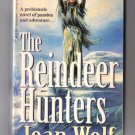 The Reindeer Hunters by Joan Wolf - book 3 of the Reindeer Hunters trilogy The Reindeer Hunters by Joan Wolf - book 3 of the Reindeer Hunters trilogy