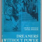 Dreamers Without Power by George and Louise Spindler Dreamers Without Power by George and Louise Spindler