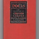 Noels A Collection Of Christmas Carols by Marx & Anne Oberndorfer - 1932 Noels A Collection Of Christmas Carols by Marx & Anne Oberndorfer - 1932