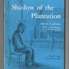 Shadow Of The Plantation by Charles S Johnson Shadow Of The Plantation by Charles S Johnson