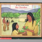 If You Lived With The Cherokee by Peter & Connie Roop If You Lived With The Cherokee by Peter & Connie Roop
