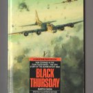 Black Thursday by Martin Caidin - The epic story of the Schweinfurt Raid Black Thursday by Martin Caidin - The epic story of the Schweinfurt Raid