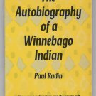 The Autobiography Of A Winnebago Indian by Paul Radin
