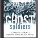 Ghost Soldiers - The Epic Account of WW II's Greatest Rescue Mission by Hampton Sides (h/c) Ghost Soldiers - The Epic Account of WW II's Greatest Rescue Mission by Hampton Sides (h/c)