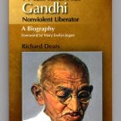 Mahatma Gandhi: Nonviolent Liberator - A Biography by Richard Deats Mahatma Gandhi: Nonviolent Liberator - A Biography by Richard Deats