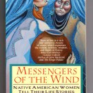 Messengers Of The Wind: Native American Women Tell Their Life Stories