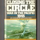 Closing the Circle: War in the Pacific - 1945 by Edwin P Hoyt