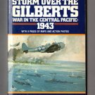Storm Over The Gilberts: War in the Central Pacific, 1943 by Edwin P Hoyt Storm Over The Gilberts: War in the Central Pacific, 1943 by Edwin P Hoyt