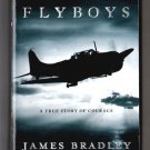 Flyboys: A True Story of Courage by James Bradley