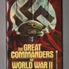 The Great Commanders of World War II - Vol I: The Germans The Great Commanders of World War II - Vol I: The Germans