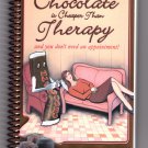 Chocolate is Cheaper than Therapy and You Don't Need and Appointment Chocolate is Cheaper than Therapy and You Don't Need and Appointment