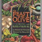 The Feast of the Olive: Cooking with Olives and Olive Oil by Maggie Blyth Klein The Feast of the Olive: Cooking with Olives and Olive Oil by Maggie Blyth Klein