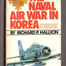 The Naval Air War in Korea by Richard P. Hallion The Naval Air War in Korea by Richard P. Hallion