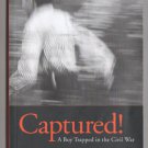 Captured! A Boy Trapped in the Civil War by Mary Blair Immel Captured! A Boy Trapped in the Civil War by Mary Blair Immel
