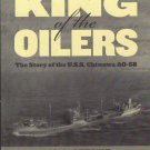 King of the Oilers The Story of the U.S.S. Chiwawa AO-68 by Jon L Strupp - Autographed