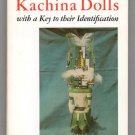Hopi Kachina Dolls with a Key to their Identification by Harold S. Colton Hopi Kachina Dolls with a Key to their Identification by Harold S. Colton