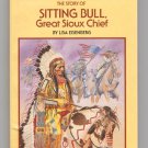 The Story of Sitting Bull, Great Sioux Chief by Lisa Eisenberg The Story of Sitting Bull, Great Sioux Chief by Lisa Eisenberg