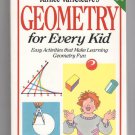 Geometry for Every Kid - Easy Activities that Make Learning Geometry Fun by Janice VanCleave