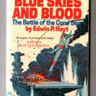 Blue Skies and Blood: The Battle of the Coral Sea by Edwin P. Hoyt Blue Skies and Blood: The Battle of the Coral Sea by Edwin P. Hoyt