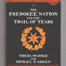 The Cherokee Nation and the Trail of Tears by Theda Perdue and Michael D. Green