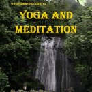 The Beginner's Guide to Yoga and Meditation