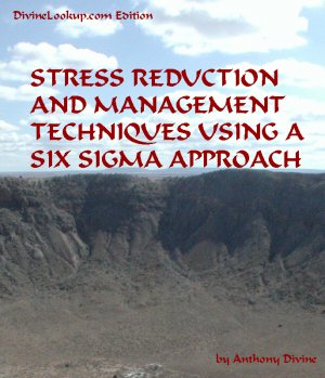Stress Reduction and Management Techniques using a Six Sigma Approach