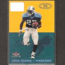 EDDIE GEORGE - 2000 Fleer Tradition Whole Ten Yards - Titans & Ohio State Buckeyes