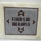 Completed Needlepoint picture - A Friend Is One Who Always Is
