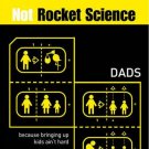 FREEPOST BOOK: Dads: Because Bringing Up Kids Ain't Hard (Not Rocket Science)