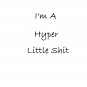 EMO Kid   " I'm A Hyper little shit" Dog Tee