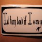 $1.99 I'D TURN BACK vinyl die cut decal bumper sticker colors laptop car window wall decor