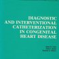 DIAGNOSTIC & INTERVENTIONAL CATHETERIZATION IN CONGENITAL HEART DISEASE